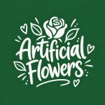 Artificial flowers